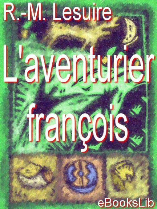 Title details for L'aventurier français by R.-M. Lesuire - Available